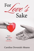 For Love's Sake: Poetry where feelings become words of love B0GNN2V7DR Book Cover