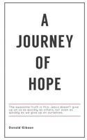 A Journey of Hope Discovering Your Miracle" 1934769894 Book Cover