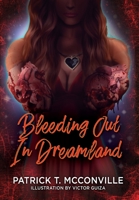 Bleeding Out In Dreamland 1977239439 Book Cover
