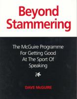 Beyond Stammering: The McGuire Programme for Getting Good at the Sport of Speaking 0285636731 Book Cover