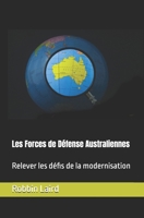 Les Forces de Défense Australiennes: Relever les défis de la modernisation (Global Insights) (French Edition) B0DQTW3R4Y Book Cover