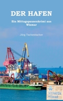 Der Hafen: Ein Mittagspausenkrimi aus Wismar 3751970592 Book Cover