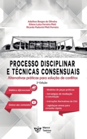 Processo administrativo disciplinar e técnicas consensuais: alternativas para a solução de Conflitos (Portuguese Edition) 6585313224 Book Cover