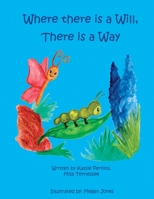 Where is a Will, There is a Way 0942442784 Book Cover