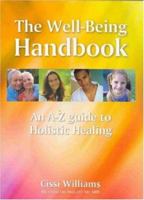 The Well-Being Handbook: An A-Z of Holistic Healing 1844090531 Book Cover