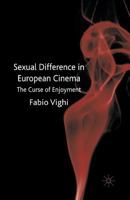 Sexual Difference in European Cinema: The Curse of Enjoyment 023054925X Book Cover