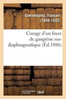 Curage d'Un Foyer de Gangrène Sus-Diaphragmatique 2329128266 Book Cover