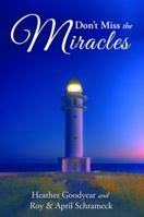 Don't Miss the Miracles 1633570932 Book Cover