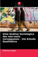 Uma Análise Sociológica dos neo-nazis noruegueses - Um Estudo Qualitativo 620293641X Book Cover