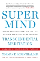 Super Mind: How to Boost Performance and Live a Richer and Happier Life Through Transcendental Meditation 0399184856 Book Cover