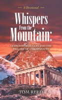 Whispers From the Mountain: Lessons from God and the Pillars of Christianity: A Devotional 1489737456 Book Cover