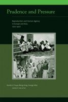 Prudence and Pressure: Reproduction and Human Agency in Europe and Asia, 1700-1900 0262013525 Book Cover