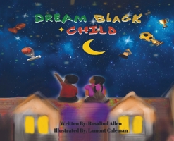 Dream Black Child B0B48T4P78 Book Cover
