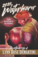 2020 Waterbearer: From Deception To Deliverance B08P8NKQJ9 Book Cover