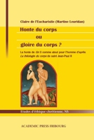 Honte du corps ou gloire du corps?: La honte corporelle d'après la Théologie du corps de S. Jean-Paul II (French Edition) 2940715297 Book Cover