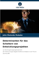 Determinanten für das Scheitern von Entwicklungsprojekten: von Nichtregierungsorganisationen.Der Fall der Gruppe Kagabi/Chefferie de Kabare in der Provinz Süd-Kivu/RD 6204150758 Book Cover