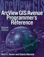 Arcview Gis/Avenue Programmer's Reference: Class Hierarchy Quick Reference and 100+ Scripts 1566901235 Book Cover