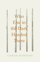 Who Else in the Dark Headed There 1771967080 Book Cover
