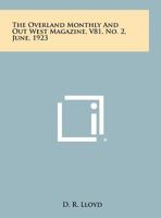 The Overland Monthly and Out West Magazine, V81, No. 2, June, 1923 1258525968 Book Cover