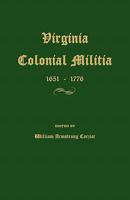 Virginia County Records. Volume II. Virginia Colonial Militia 1651-1776 159641118X Book Cover