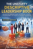 The Unstuffy Descriptive Leadership Book: Inclusive of Language Usage, Networking, Theories, Culture as well as Funding of Business Enterprises B0H1DQ6S62 Book Cover