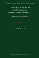 The World Bank Policy for Projects on International Waterways: An Historical and Legal Analysis 0821379534 Book Cover