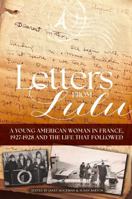 Letters from Lulu: A Young American Woman in France: 1927-1928 and the Life that Followed B0H7QLPW27 Book Cover