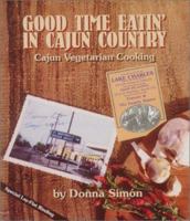 Good Time Eatin' in Cajun Country: Cajun Vegetarian Cooking (Healthy World Cuisine) 1570670056 Book Cover