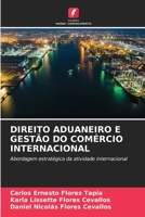 DIREITO ADUANEIRO E GESTÃO DO COMÉRCIO INTERNACIONAL: Abordagem estratégica da atividade internacional 6206114546 Book Cover