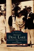 Around Deal Lake: Allenhurst, Deal, Interlaken, and Loch Arbour 0752409697 Book Cover