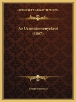 Az Uzsoratorvenyekrol 1162418273 Book Cover