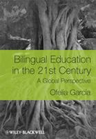 Bilingual Education in the 21st Century: A Global Perspective 1405119942 Book Cover