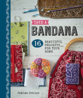 Take a Bandana: 16 Beautiful Projects for Your Home 1861087888 Book Cover