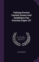 Valuing Forests Context Issues and Guidelines Fao Forestry Paper 127 1340913240 Book Cover