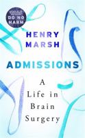 Admissions: Life as a Brain Surgeon 1250127262 Book Cover