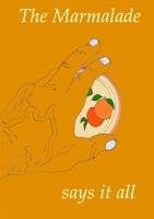 The Marmalade Says It All 0244093938 Book Cover