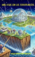Unas risas con los terraplanistas (Spanish Edition) B0F2S99QQM Book Cover