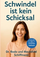 Schwindel ist kein Schicksal: Und sie Bilden Ihn sich auch nicht ein. 1257968688 Book Cover