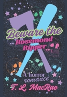 Beware the Rosemond Ripper: A Horror Romance B0F6V6B38F Book Cover