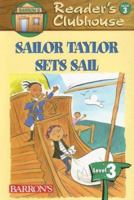Sailor Taylor Sets Sail (Reader's Clubhouse Level 3) 0764137204 Book Cover