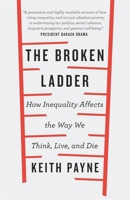 The Broken Ladder: How Inequality Changes the Way We Think, Live and Die 0143128906 Book Cover