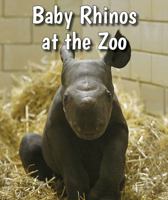 Baby Rhinos at the Zoo 0766075583 Book Cover