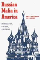 The Russian Mafia In America: Immigration, Culture, and Crime 1635615747 Book Cover