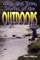 Wild but True, Stories of the Outdoors 0939241412 Book Cover
