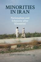 Minorities in Iran: Nationalism and Ethnicity After Khomeini 1349296910 Book Cover