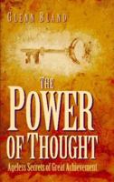 The Power of Thought: Ageless Secrets of Great Achievement 0761503412 Book Cover