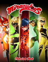 Miraculous Coloring Book: A Coloring Book For Kids And Adults With Miraculous Pictures, Relax And Stress Relief B08RGW2LT4 Book Cover