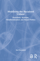 Mobilising the Racialised 'Others': Postethnic Activism, Neoliberalisation and Racial Politics 0367432455 Book Cover