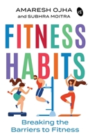 Fitness Habits: Breaking the Barriers to Fitness 939044120X Book Cover