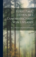 Fürst Paul Lieven als Landmarschall von Livland 1021241571 Book Cover